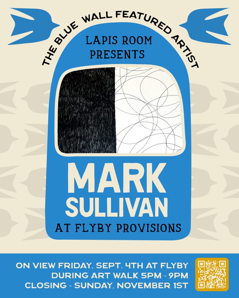 Blue Wall at Flyby Provisions Featuring Mark Sullivan — Sep 4 – Nov 1, 2026